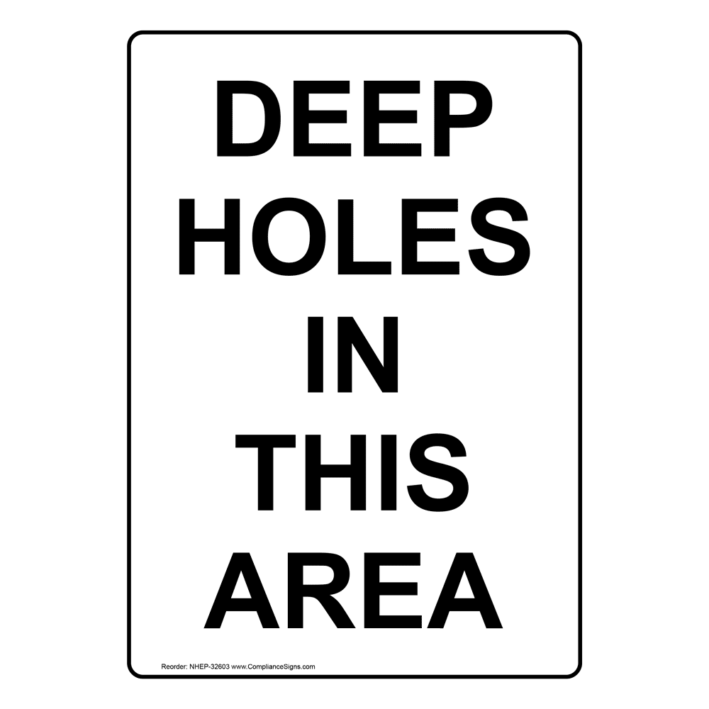 Portrait Deep Holes In This Area Sign NHEP32603