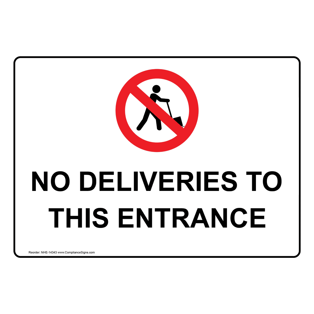 No Deliveries To This Entrance Sign NHE-14343 Shipping / Receiving