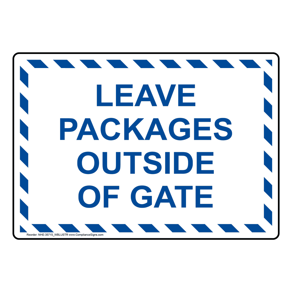 Leave Packages Outside Of Gate Sign NHE-35715_WBLUSTR