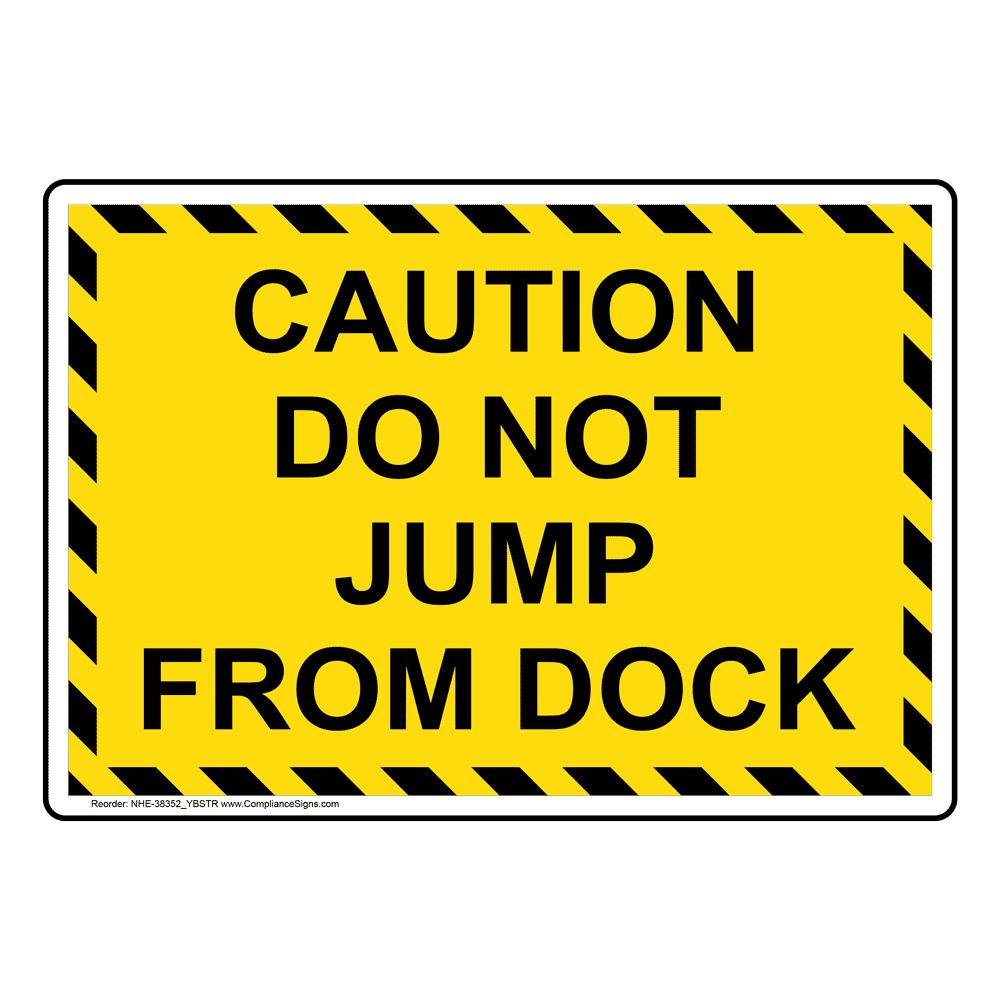 Caution Do Not Jump From Dock Sign NHE-38352_YBSTR