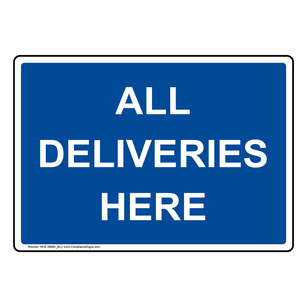 Portrait All Deliveries Here Sign NHEP 38684 BLU Portrait All Deliveries Here Sign NHEP 38684 BLU
