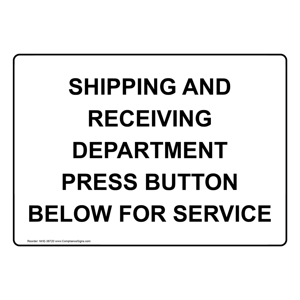 Shipping And Receiving Department Press Button Sign NHE38720