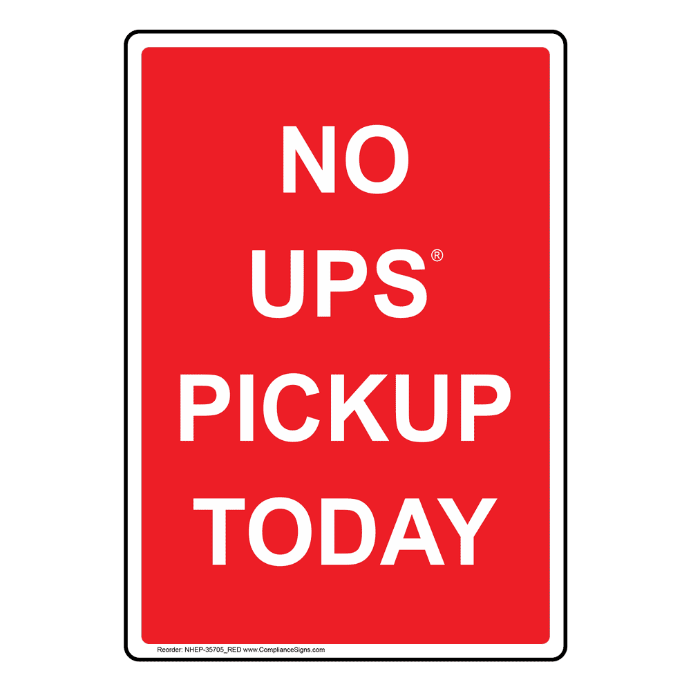 No UPS Pickup Today Sign NHE35705_RED