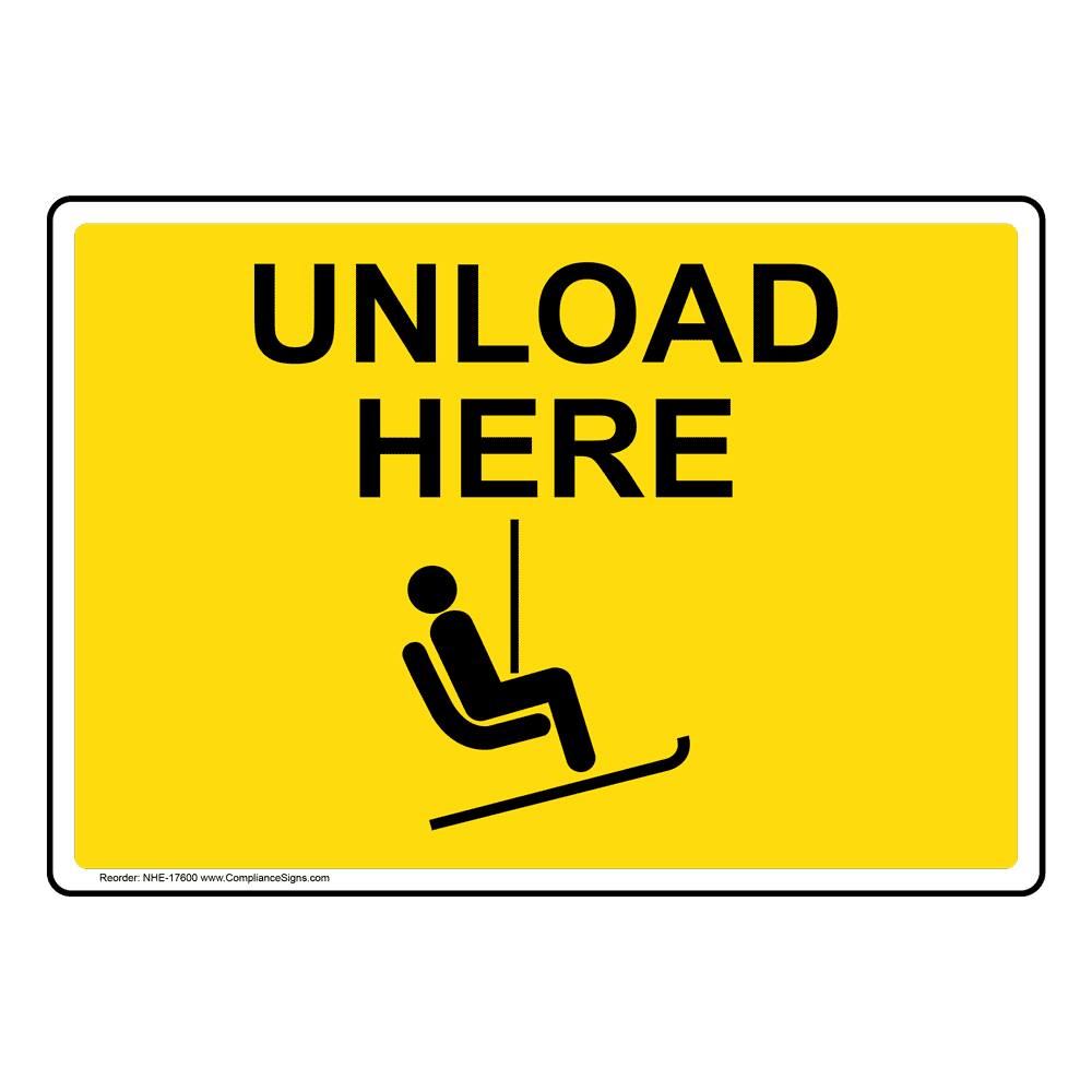 Unload Here Sign Ski Signs Durable high quality indoor or outdoor use sign