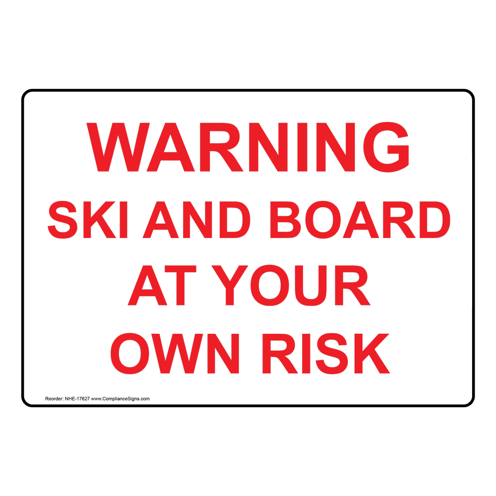 Warning Ski And Board At Your Own Risk Sign NHE17627 Skating / Skiing