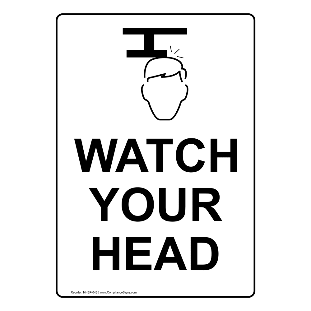 Portrait Watch Your Head Sign NHEP6435 Industrial Notices