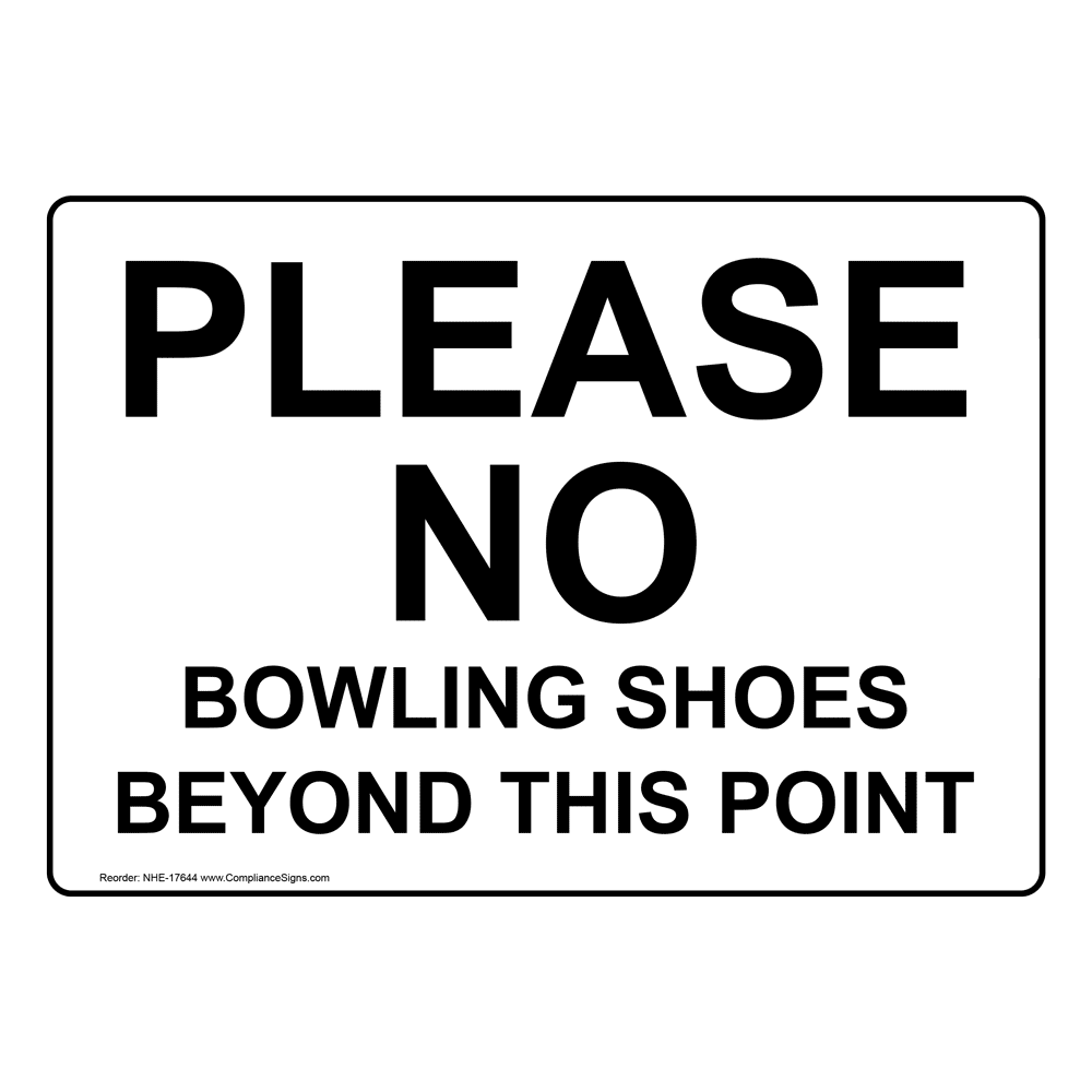 Please No Bowling Shoes Beyond This Point Thank You Sign NHE17644