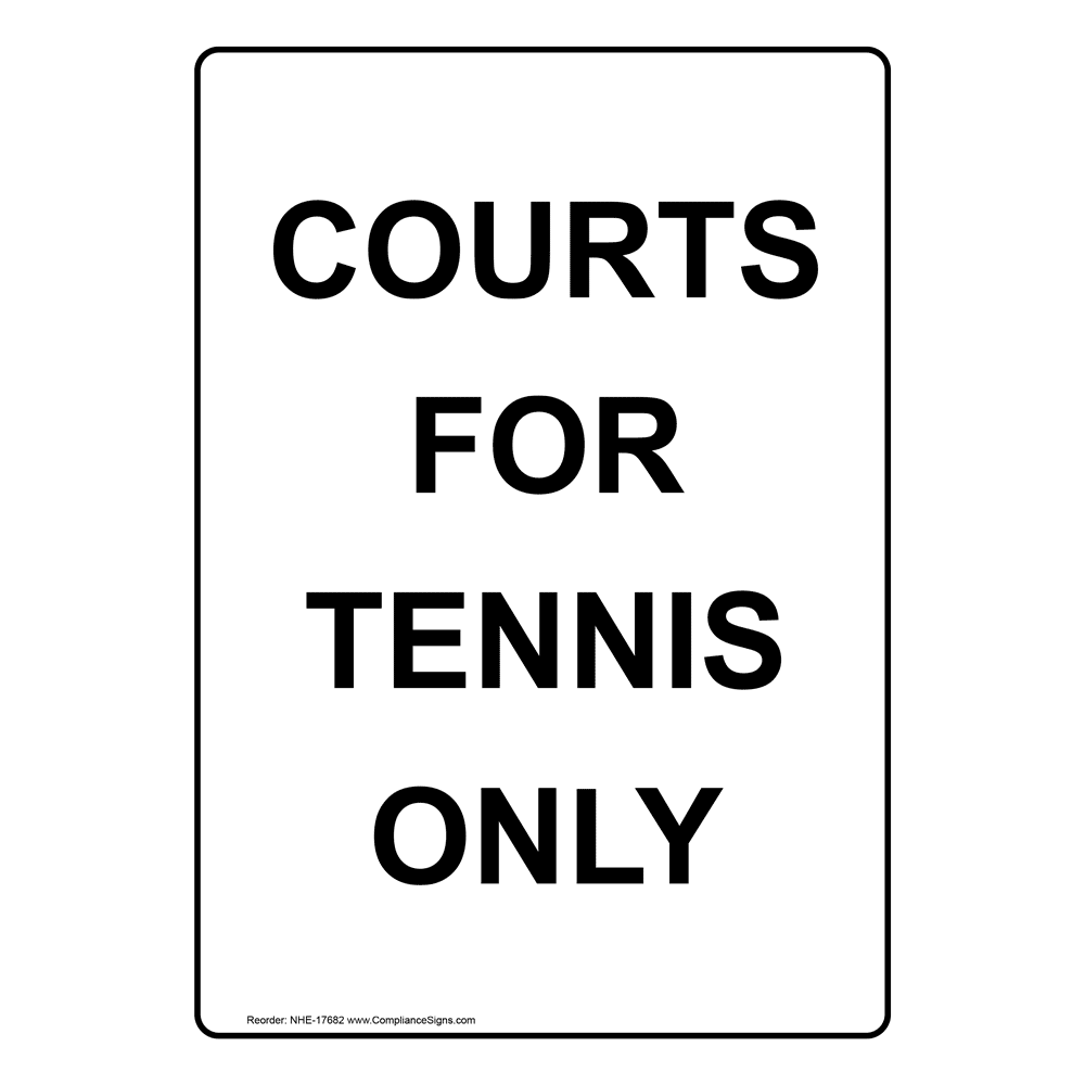 Courts For Tennis Only Sign NHE17682 Sports / Fitness