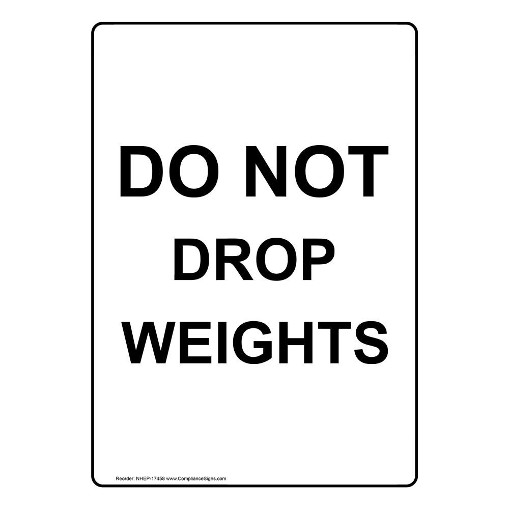 Portrait Do Not Drop Weights Sign NHEP-17458