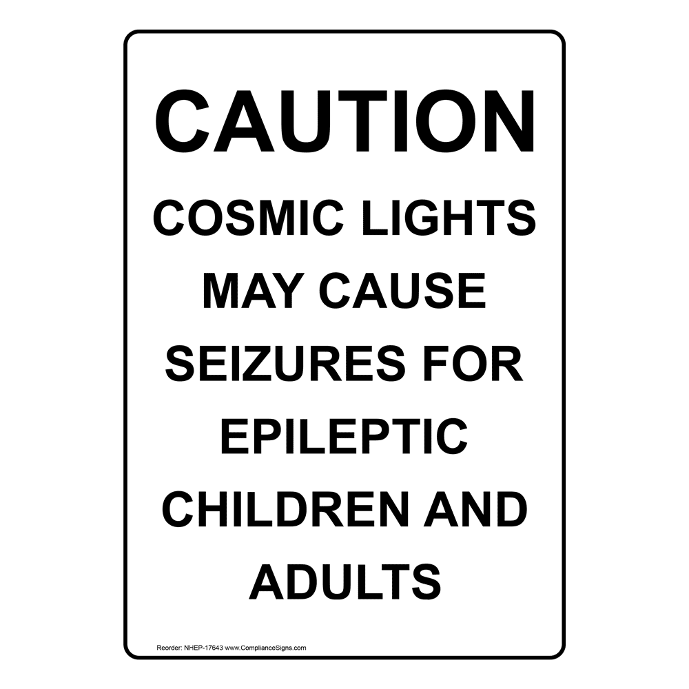 Caution Cosmic Lights May Cause Seizures Sign NHE17643 Recreation