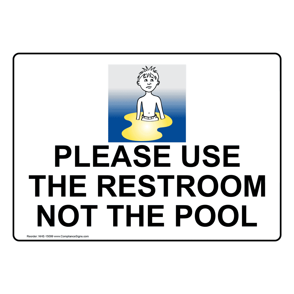 Please Use The Restroom Not The Pool Sign NHE-15099 Recreation