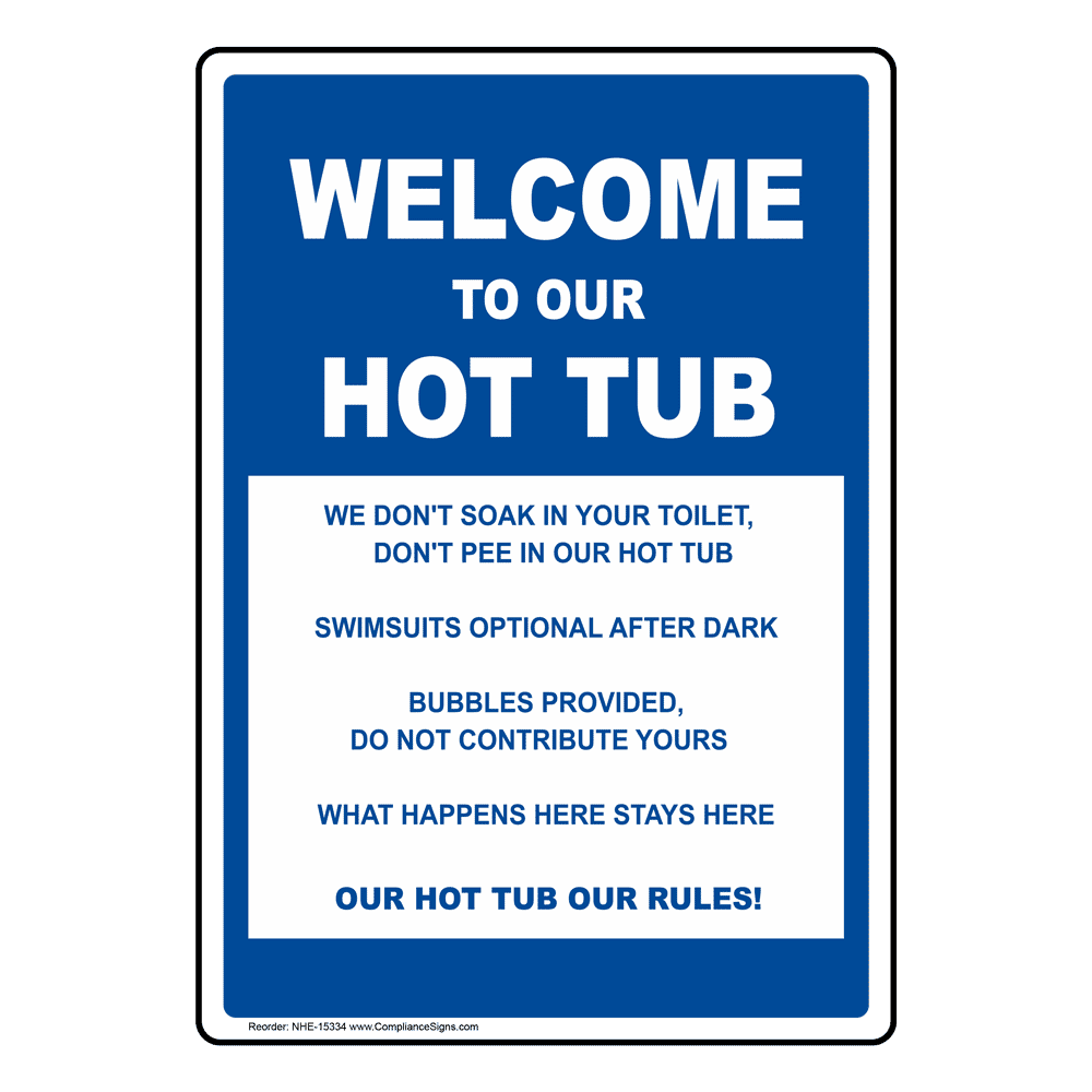 Welcome To Our Hot Tub Rules Sign NHE-15334 Swimming Pool / Spa
