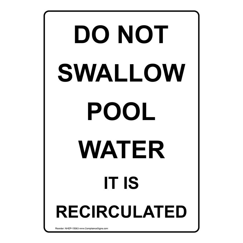 Portrait Do Not Swallow Pool Water It Is Recirculated Sign NHEP15063