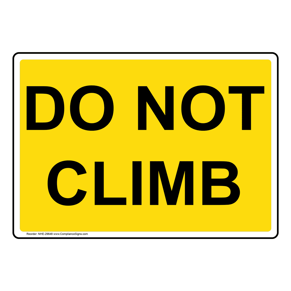 Do Not Climb Sign NHE29648