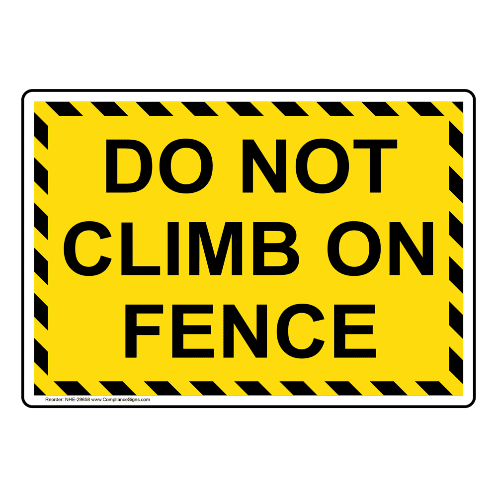 Do Not Climb On Fence Sign NHE-29658