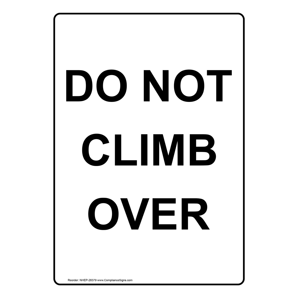 Portrait Do Not Climb Over Sign NHEP28379