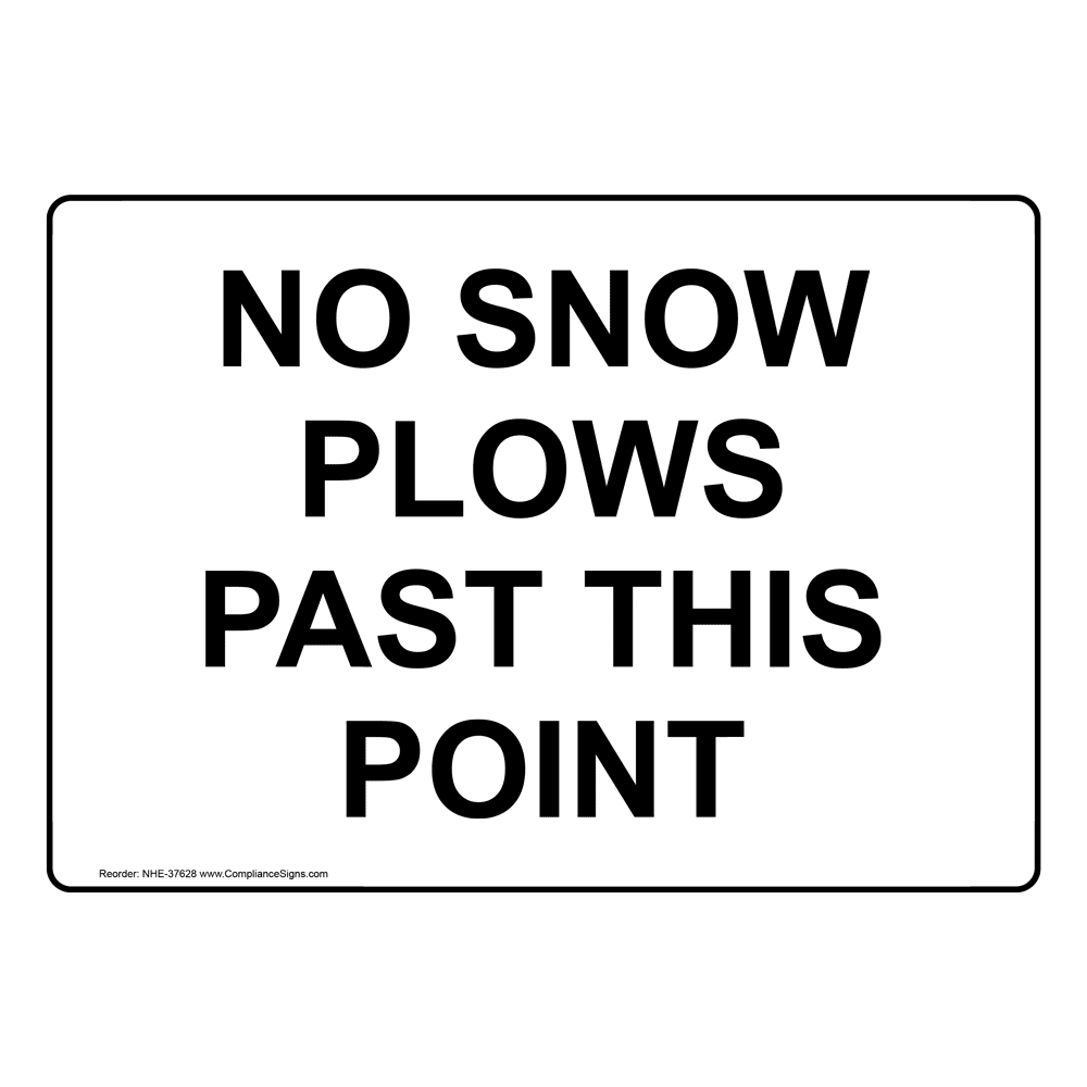 No Snow Plows Past This Point Sign NHE37628