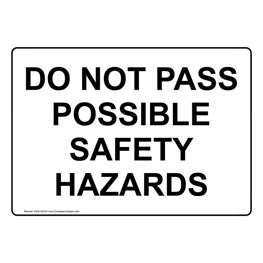 DO NOT PASS POSSIBLE SAFETY HAZARDS Sign NHE-50375