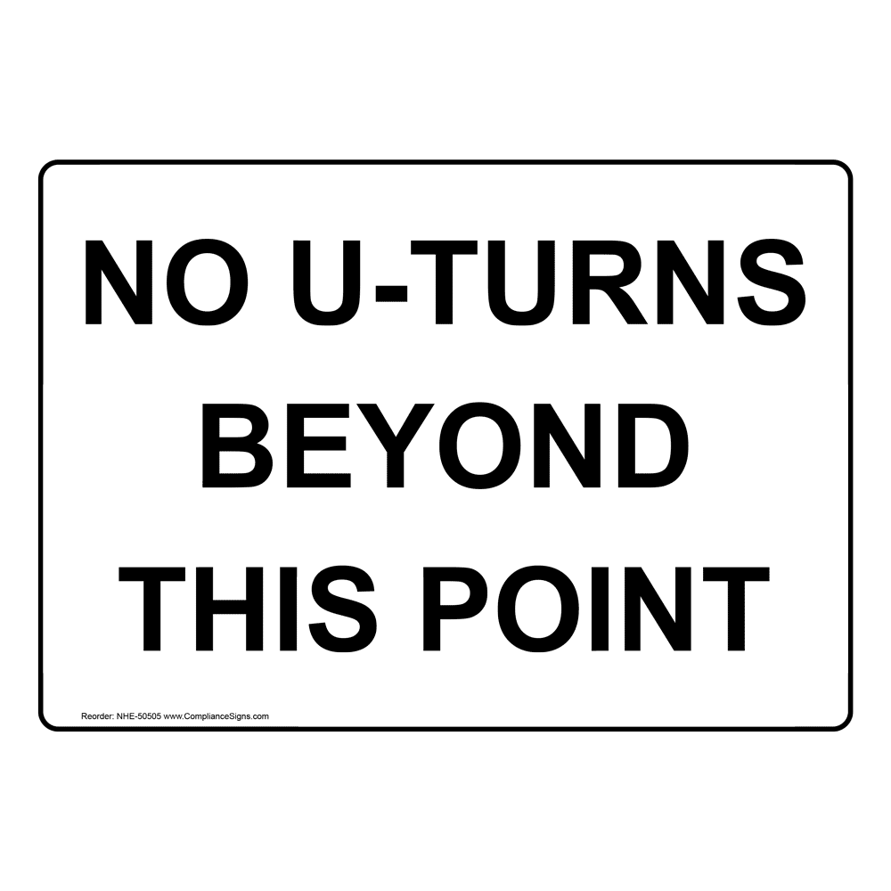 NO U-TURNS BEYOND THIS POINT Sign NHE-50505