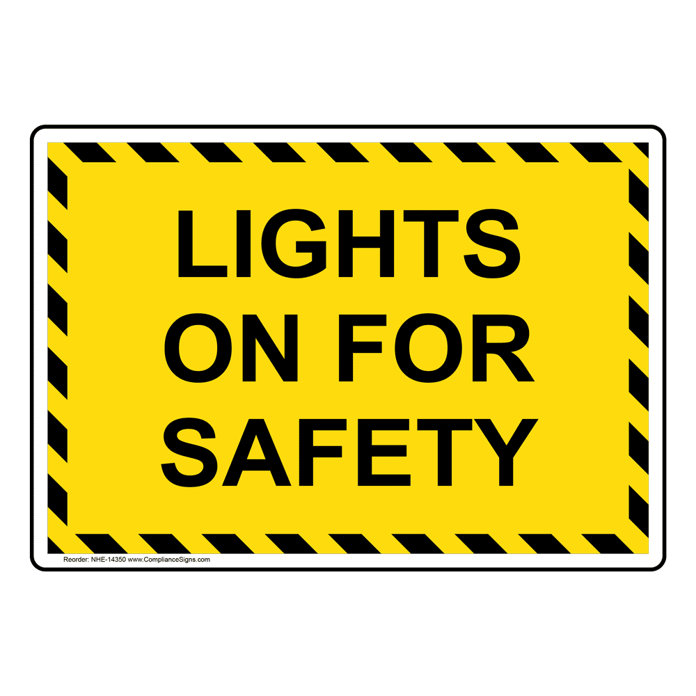 Lights On For Safety Sign NHE14351 Transportation