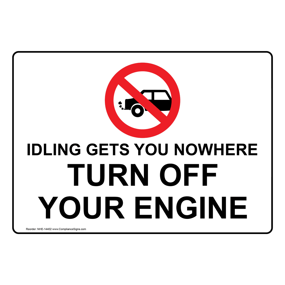 Idling Gets You Nowhere Turn Off Your Engine Sign NHE14402