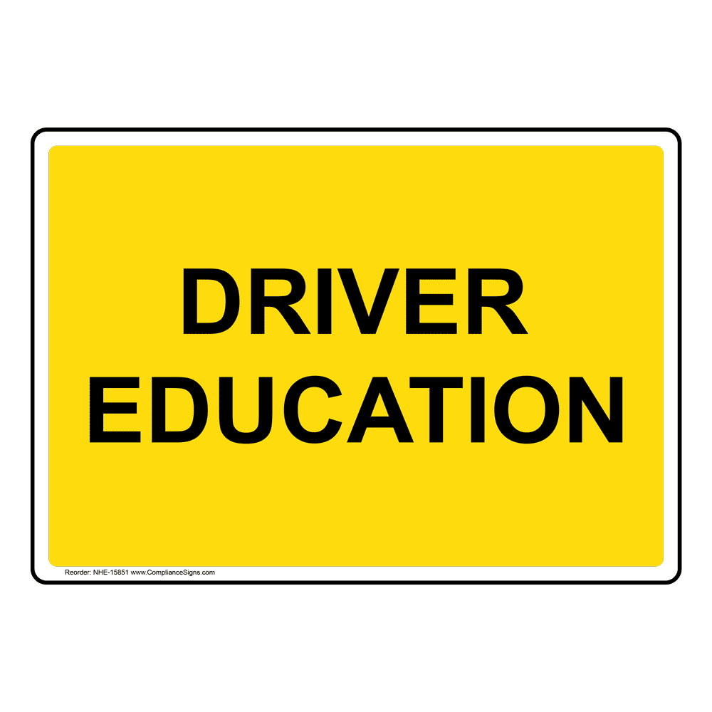 Driver Education Sign NHE15851 Transportation
