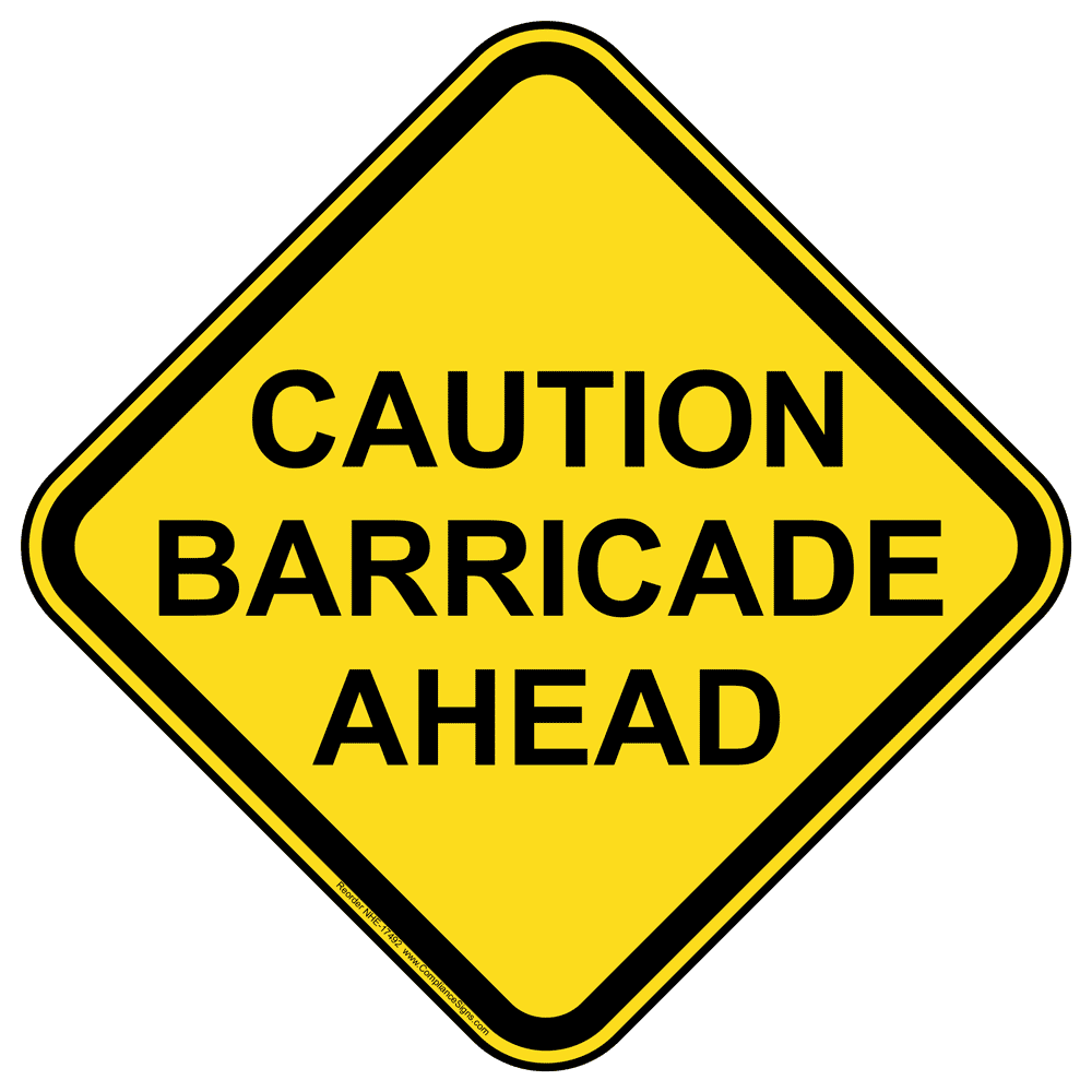 Caution Barricade Ahead Sign NHE-17492 Recreation