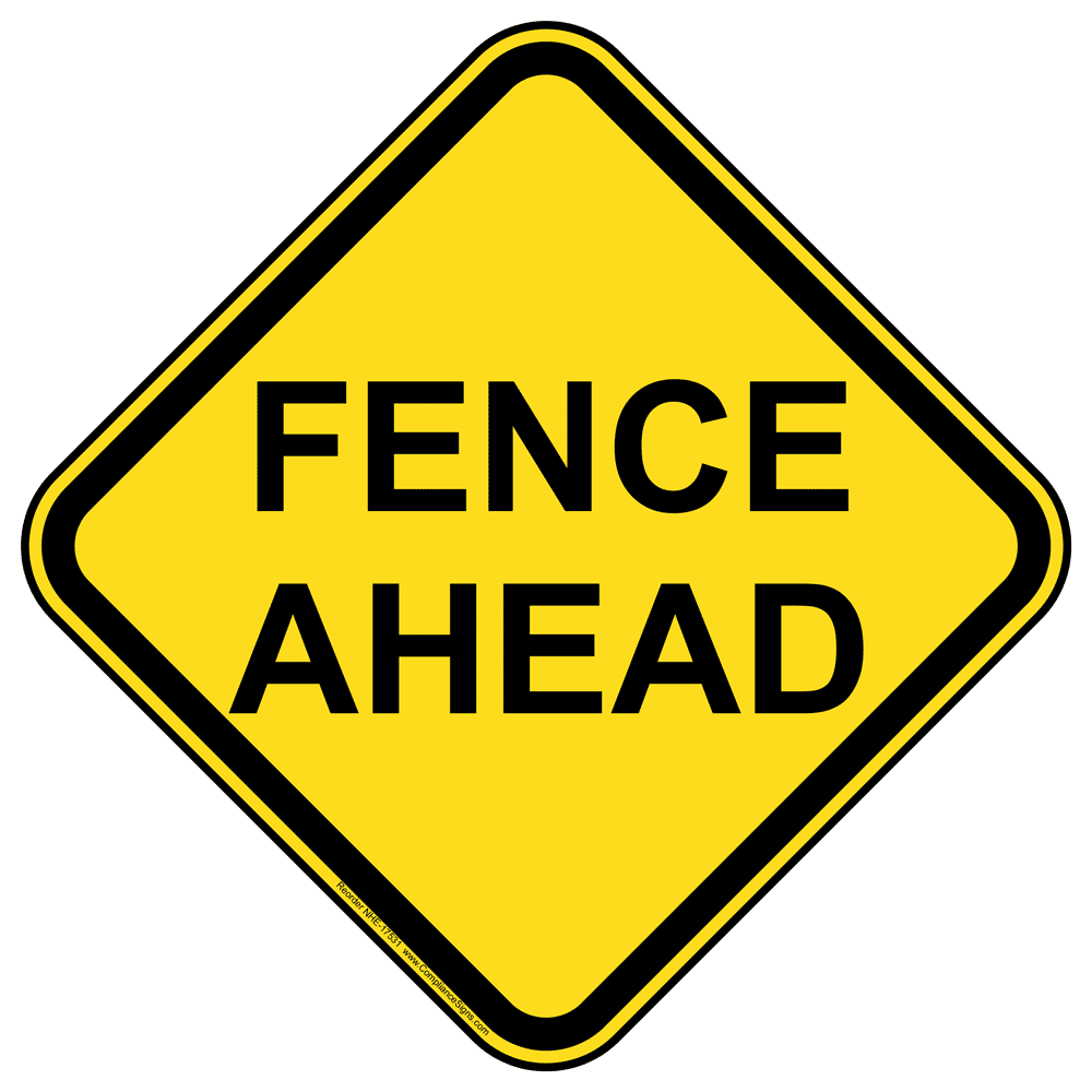 Fence Ahead Sign NHE-17531 Recreation