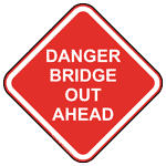 Danger Bridge Out Ahead Sign NHE-17825 Recreation
