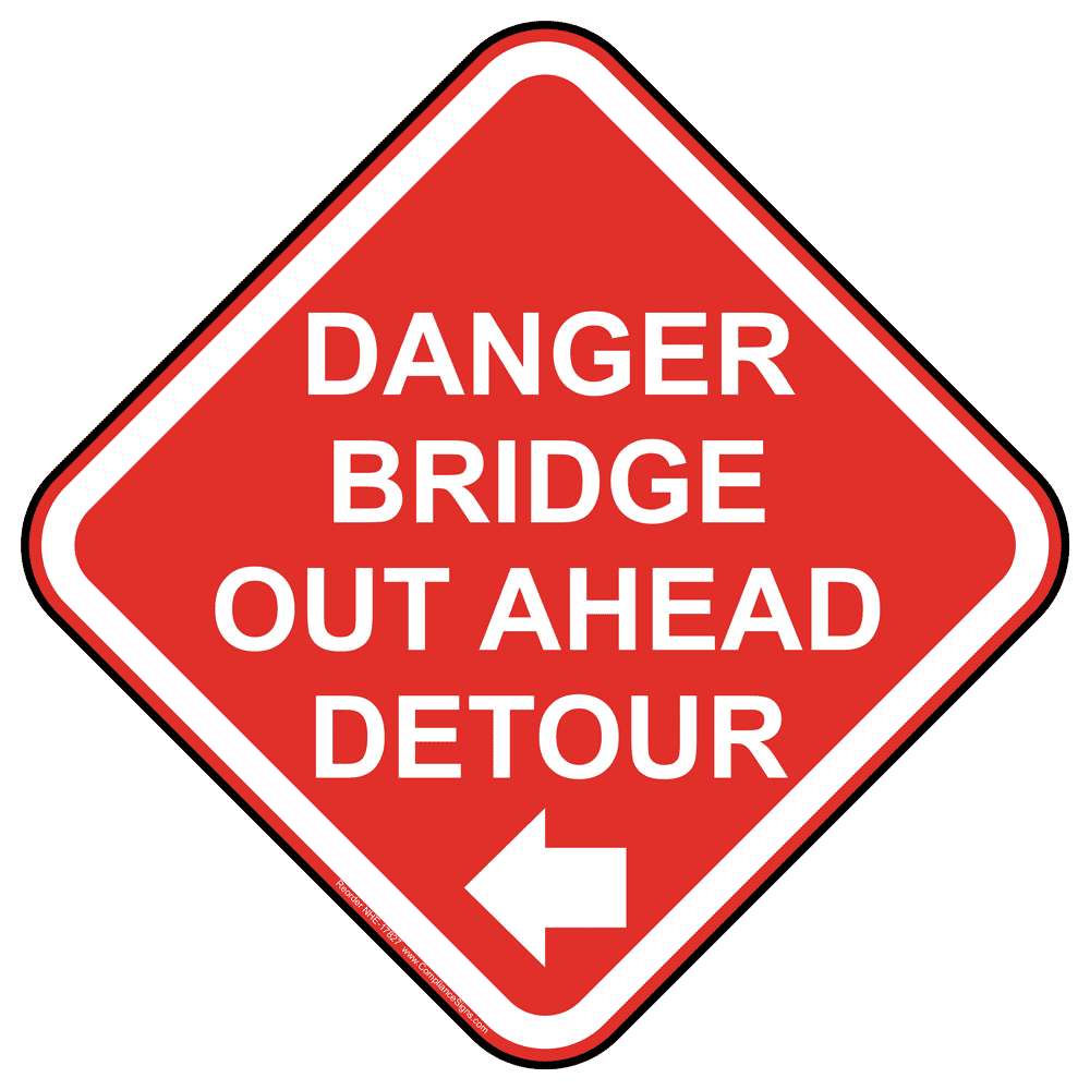 Danger Bridge Out Ahead Detour Left Arrow Sign NHE-17827 Recreation