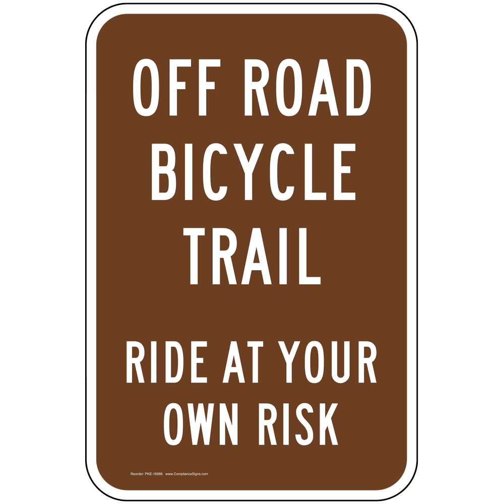 Off Road Bicycle Trail Ride At Your Own Risk Sign PKE-16986 Recreation