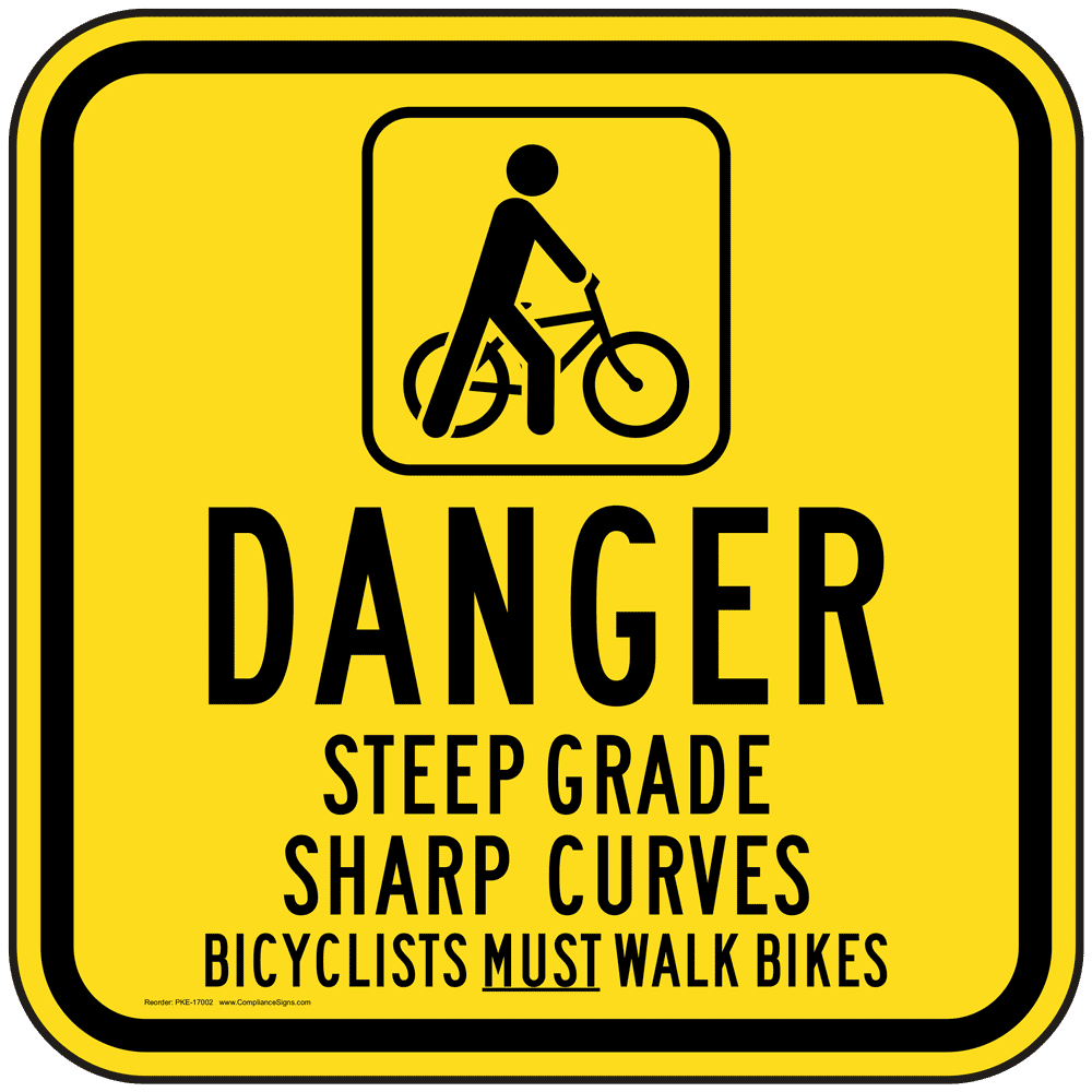 Danger Steep Grade Sharp Curves BicyclistsWalk Bikes Sign PKE-17002