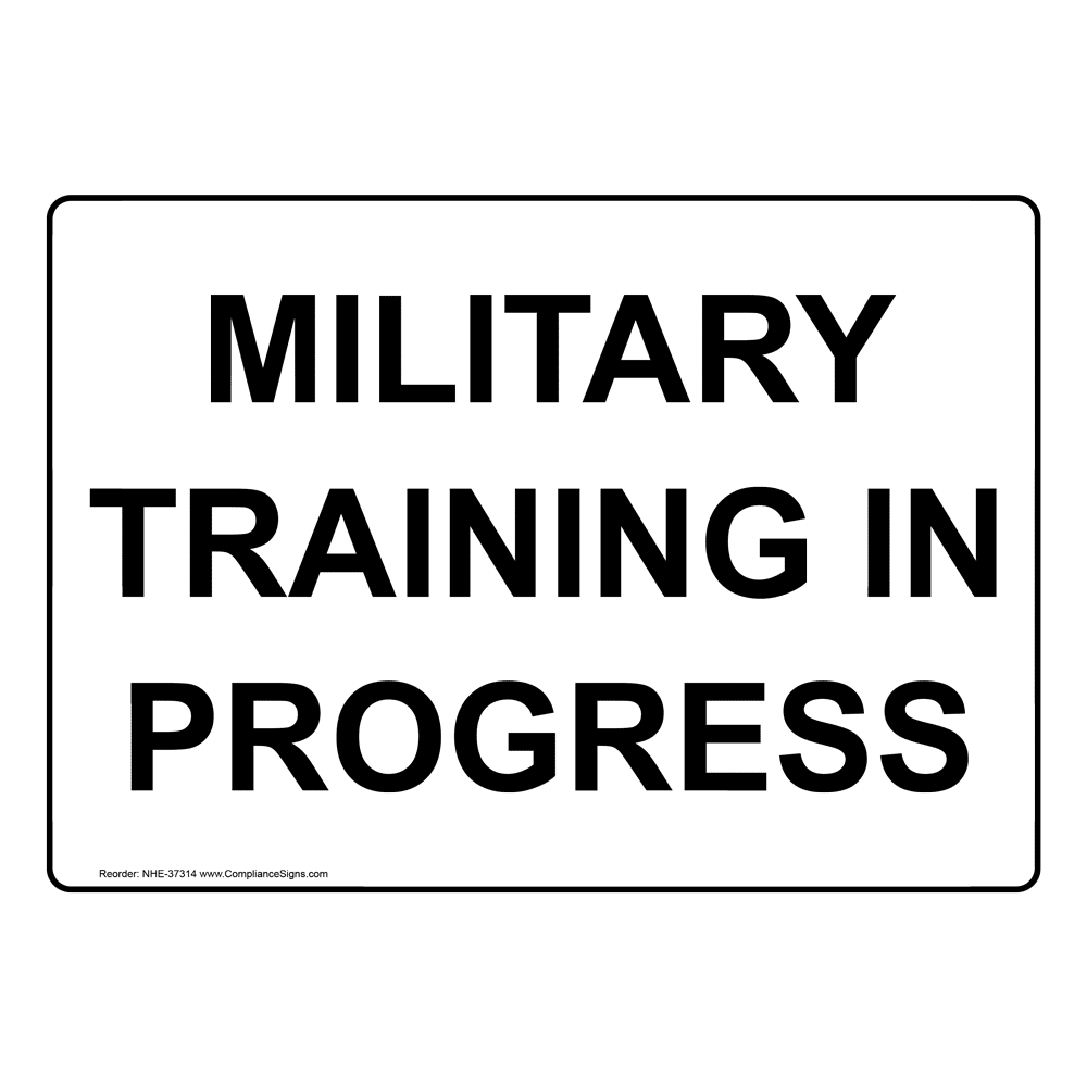 Military Training In Progress Sign NHE37314