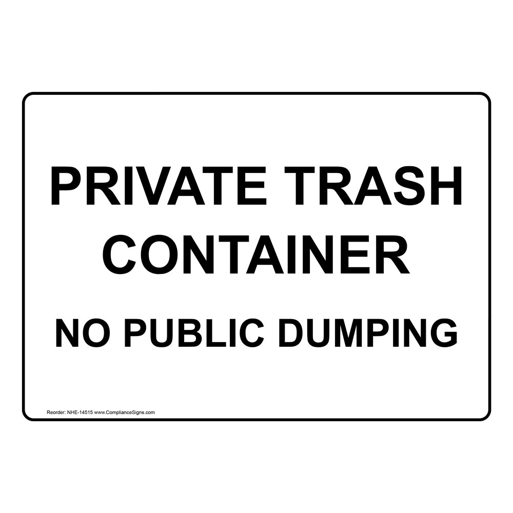 Private Trash Container No Public Dumping Sign NHE-14515