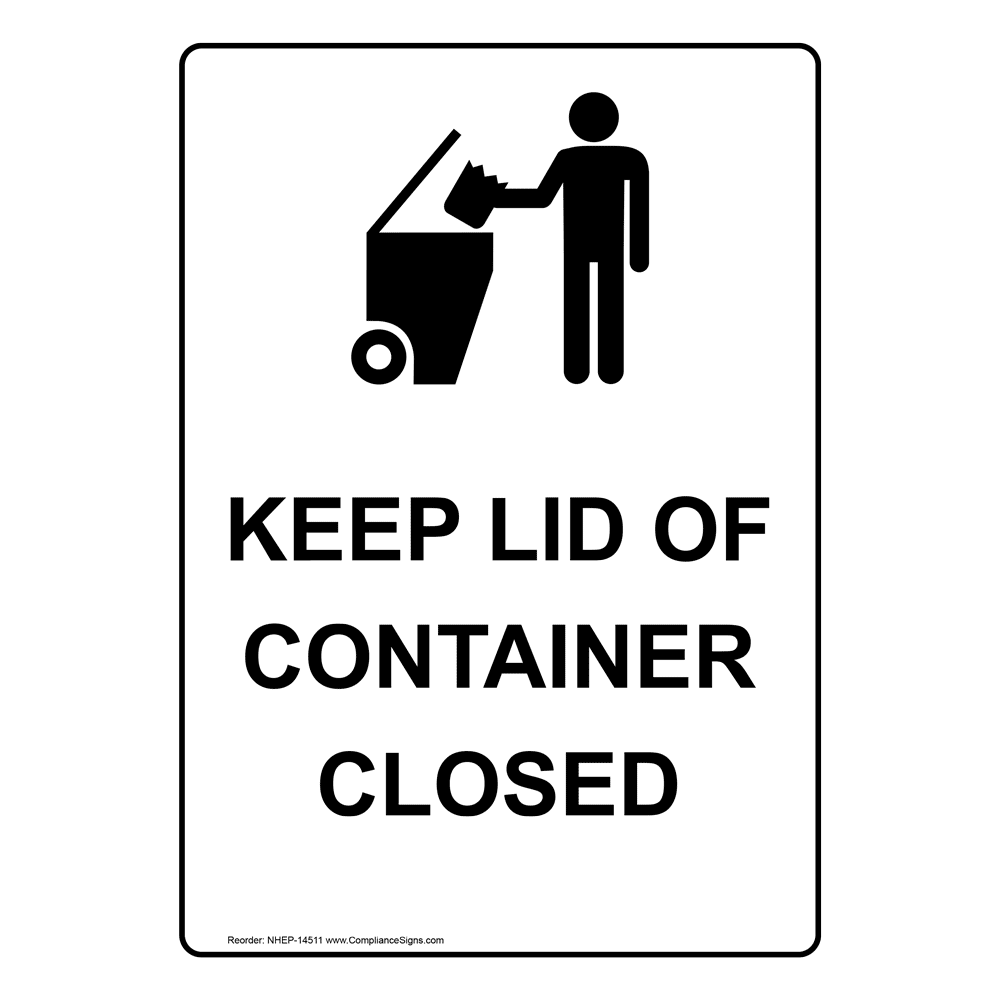 Keep Lid Of Container Closed Sign NHE14511 Trash / Dumpster