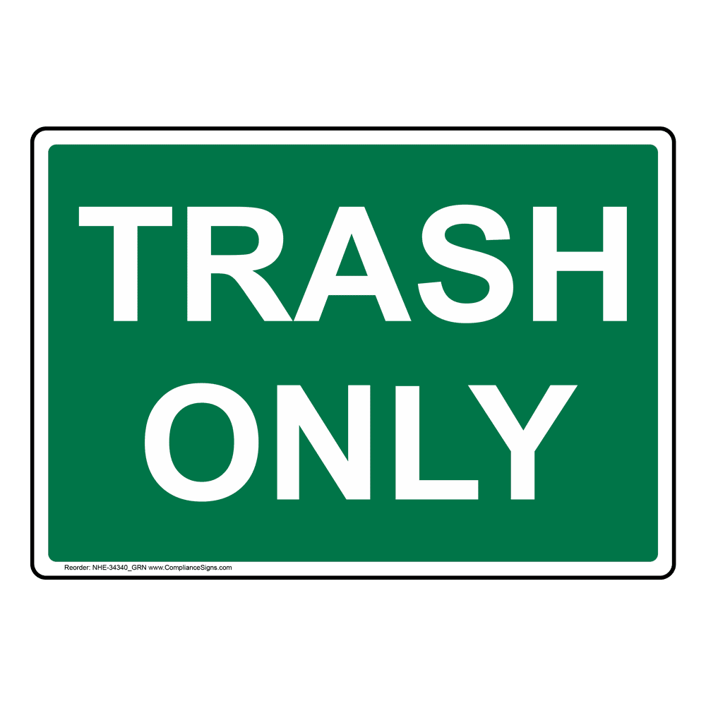 Trash Only Sign NHE34340_GRN