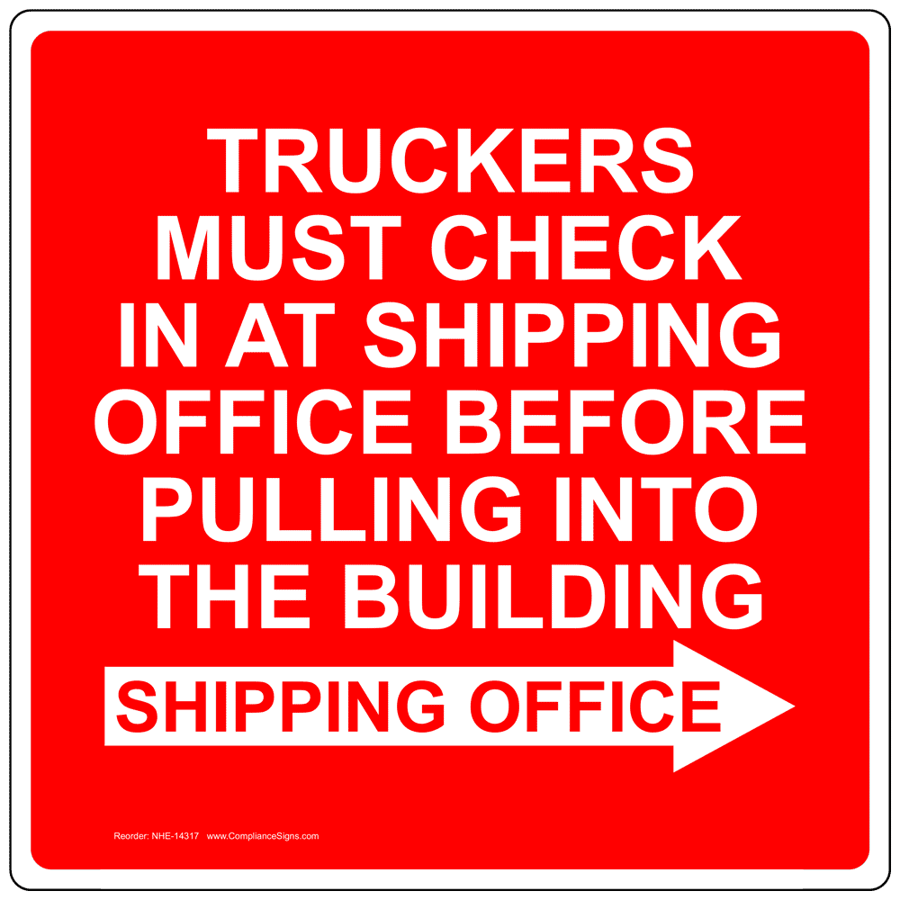 Truckers Check Shipping Before Pulling In Sign NHE-14317