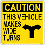 This Vehicle Makes Wide Turns Sign NHE-9556 Transportation