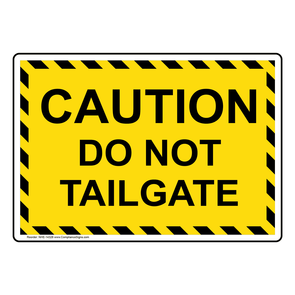 Caution Do Not Tailgate Sign NHE14328 Transportation