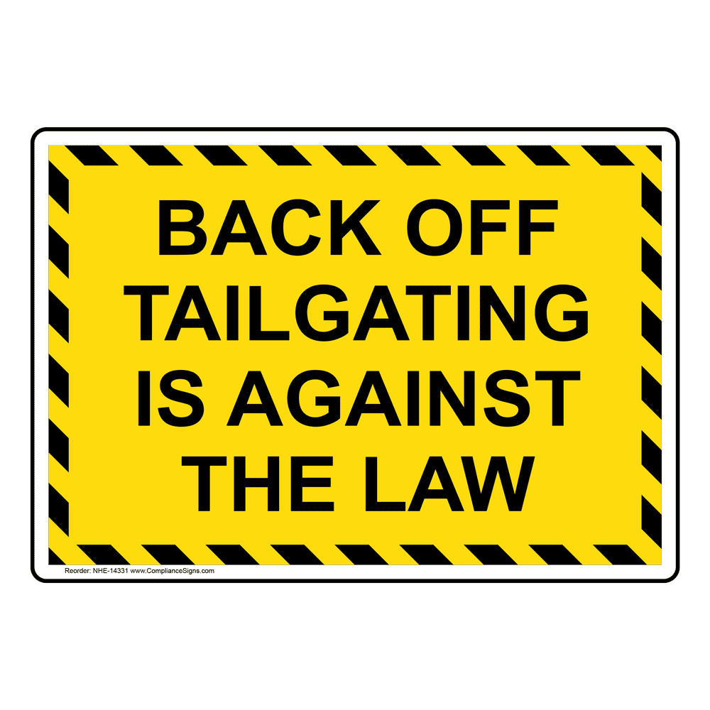 Please Do Not Tailgate This Vehicle Sign NHE-14333 Transportation