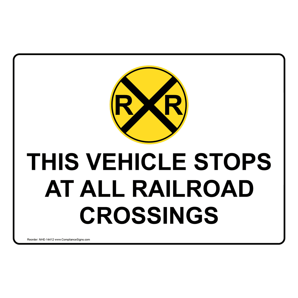 This Vehicle Stops At All Railroad Crossings Sign NHE-14412
