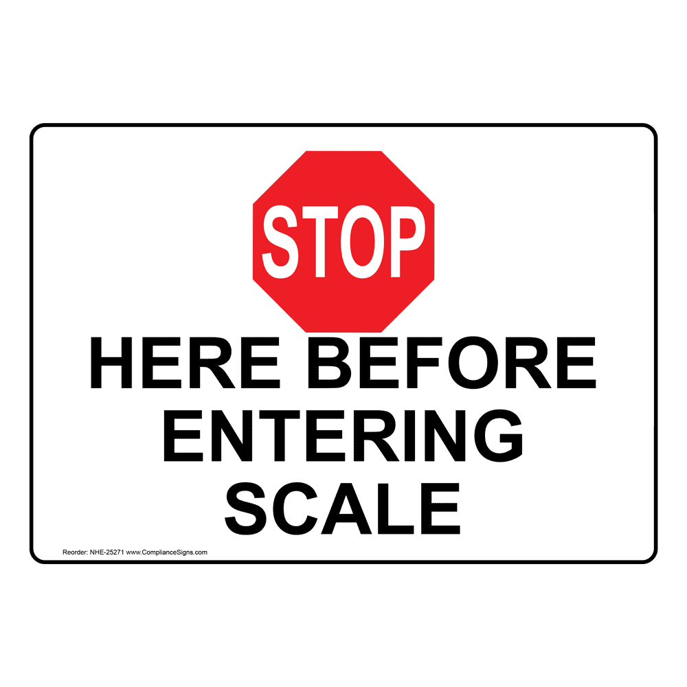 Here Before Entering Scale Sign With Symbol NHE-25271
