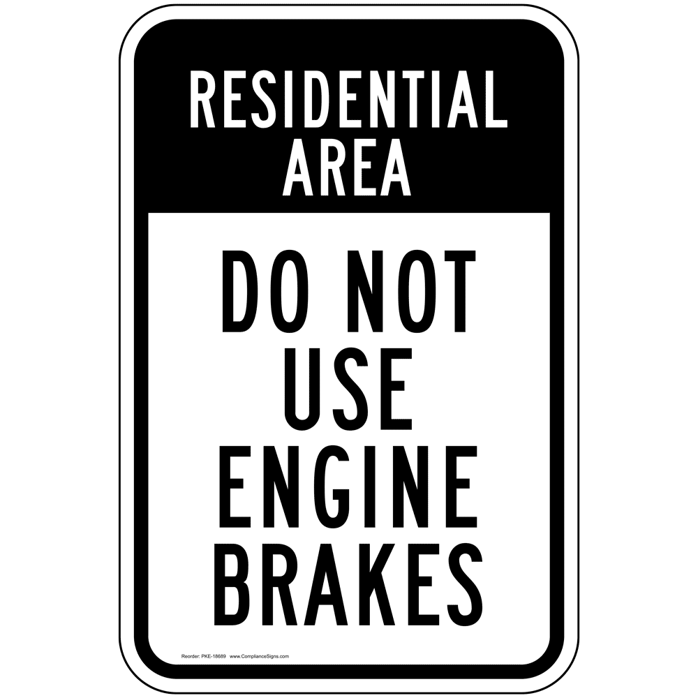 Residential Area Do Not Use Engine Brakes Sign PKE18689 Truck Safety