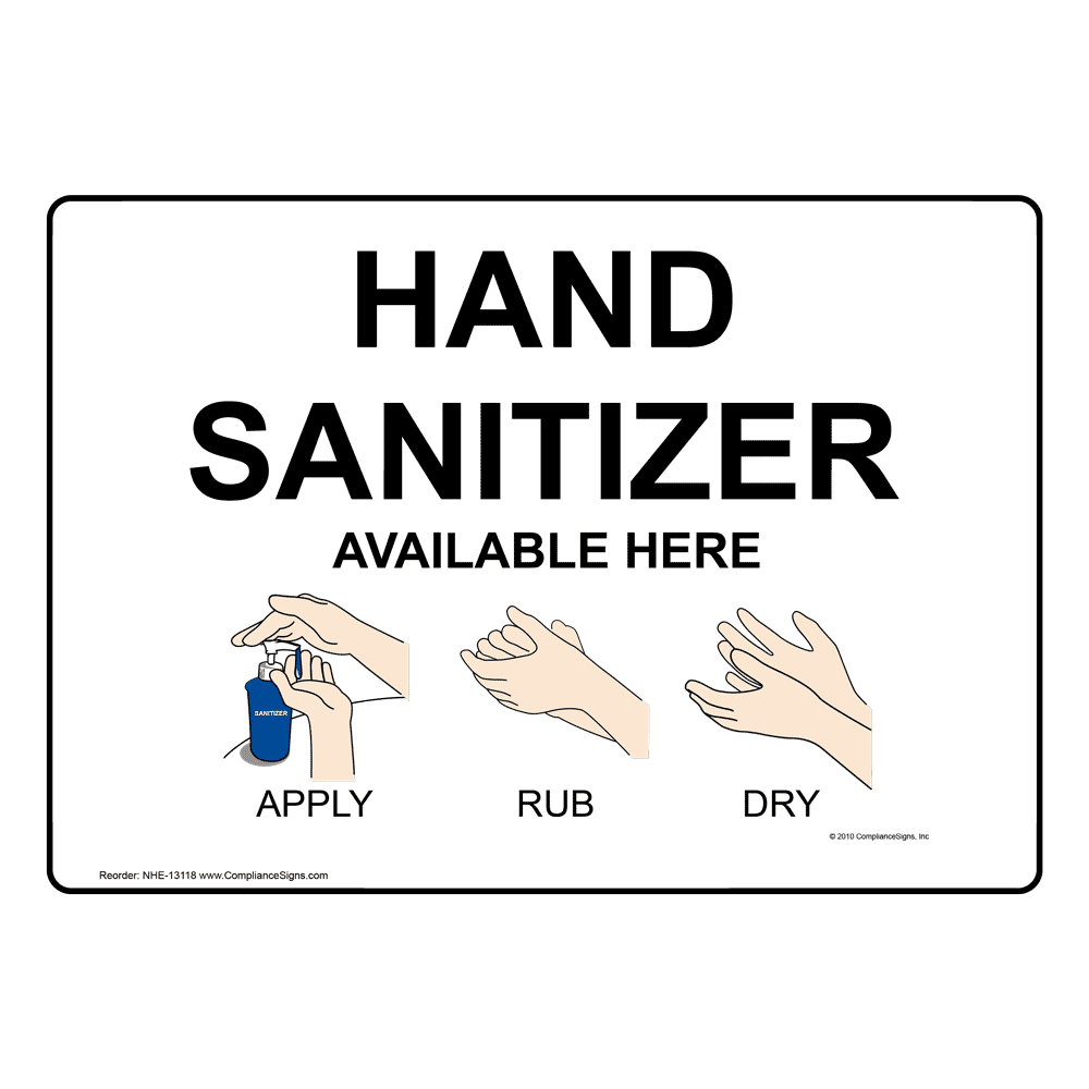 Hand Sanitizer Available Here Apply Rub Dry Sign NHE-13118 Wash Hands