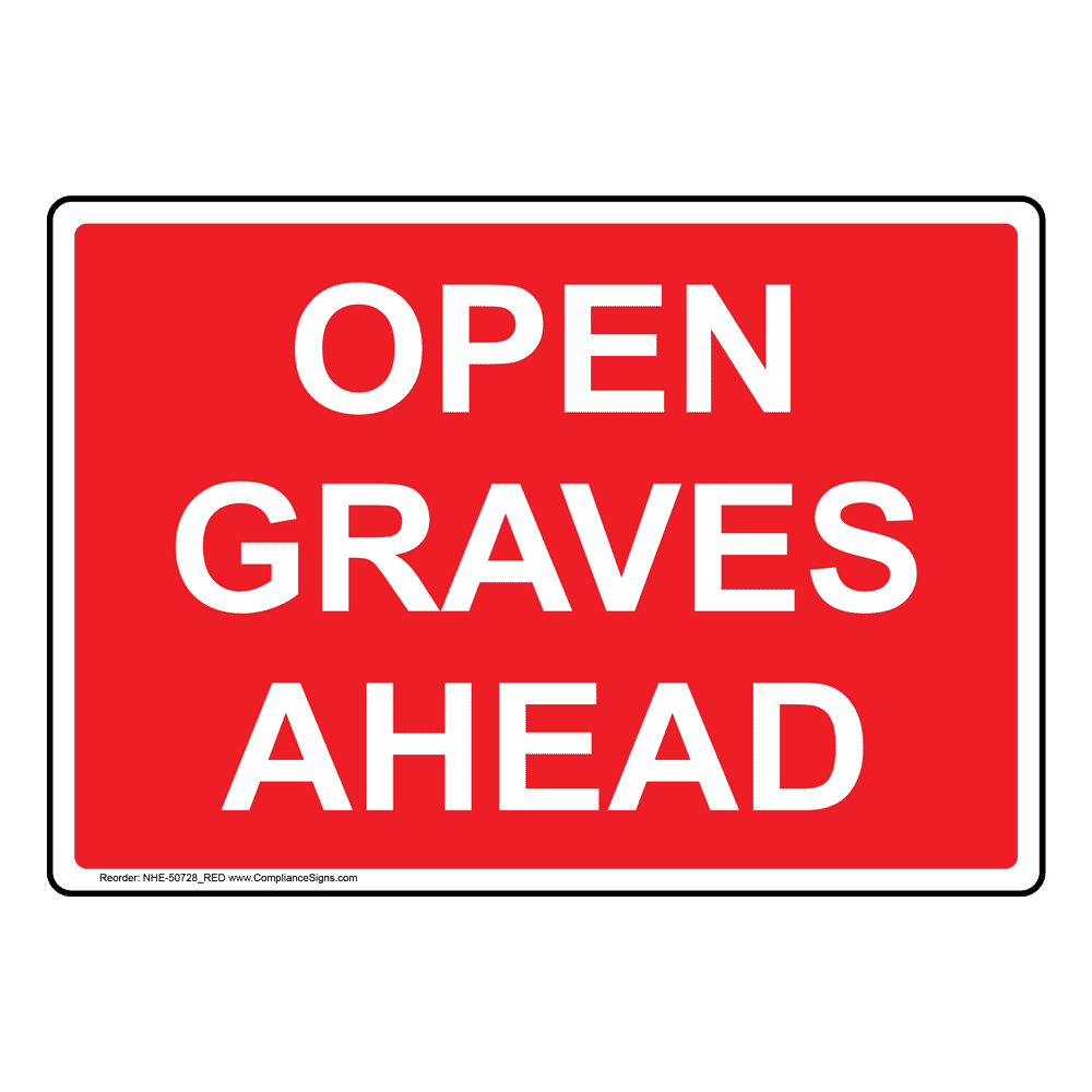Red OPEN GRAVES AHEAD Sign NHE-50728_RED