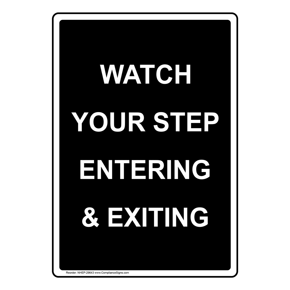 Portrait Watch Your Step Entering And Exiting Sign NHEP-29643