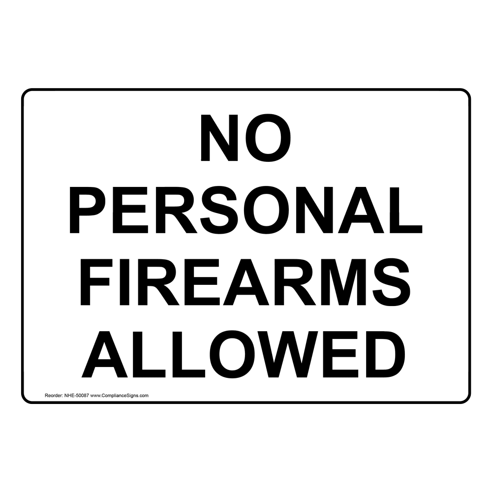 NO PERSONAL FIREARMS ALLOWED Sign NHE-50087
