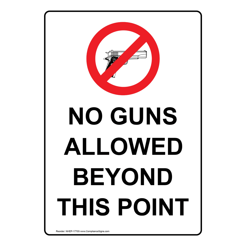 No Guns Allowed Beyond This Point Sign NHE-17705 Weapons Restricted