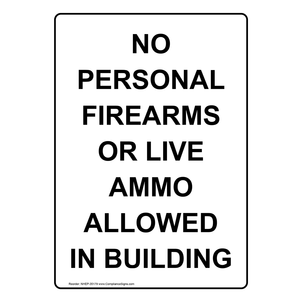 No Personal Firearms Or Live Ammo Allowed In Building Sign NHE35179