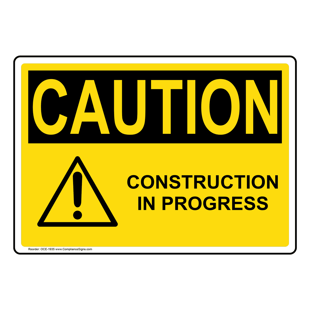 OSHA CAUTION Construction In Progress Sign OCE1935 Construction
